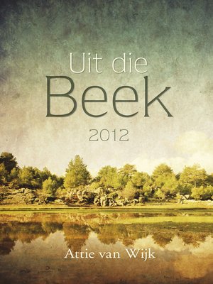 cover image of Uit die Beek 2012
